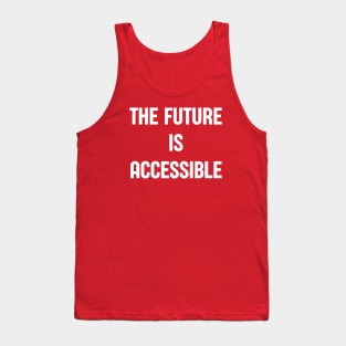 The Future Is Accessible Tank Top